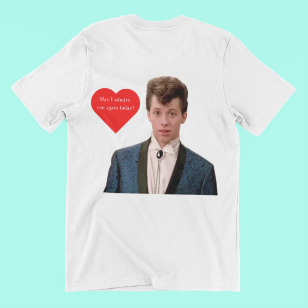 Duckie - Pretty in Pink "May I Admire You" Shirt or Hoodie