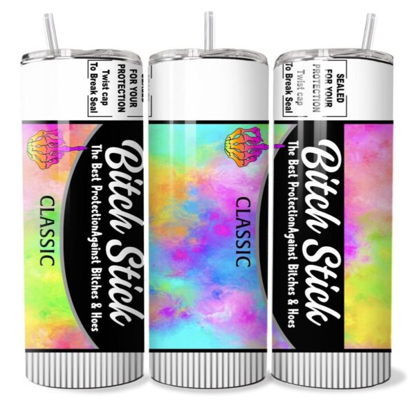 Bitch Stick Classic Tumbler