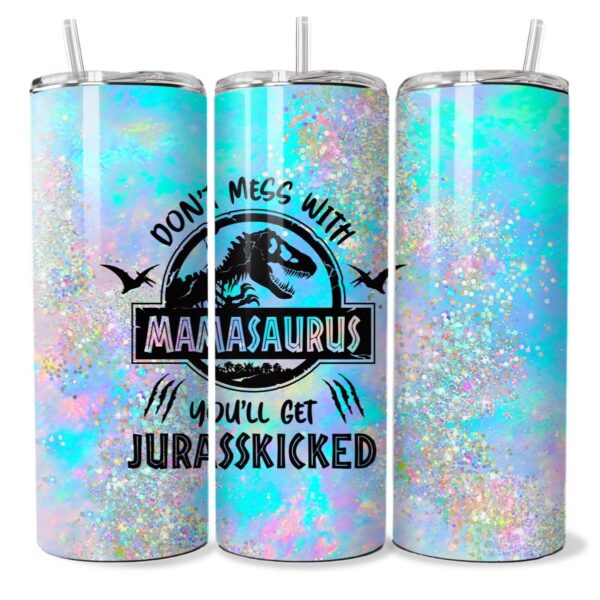 Mamasaurus Jurasskicked Stainless Steel 20oz Tumbler